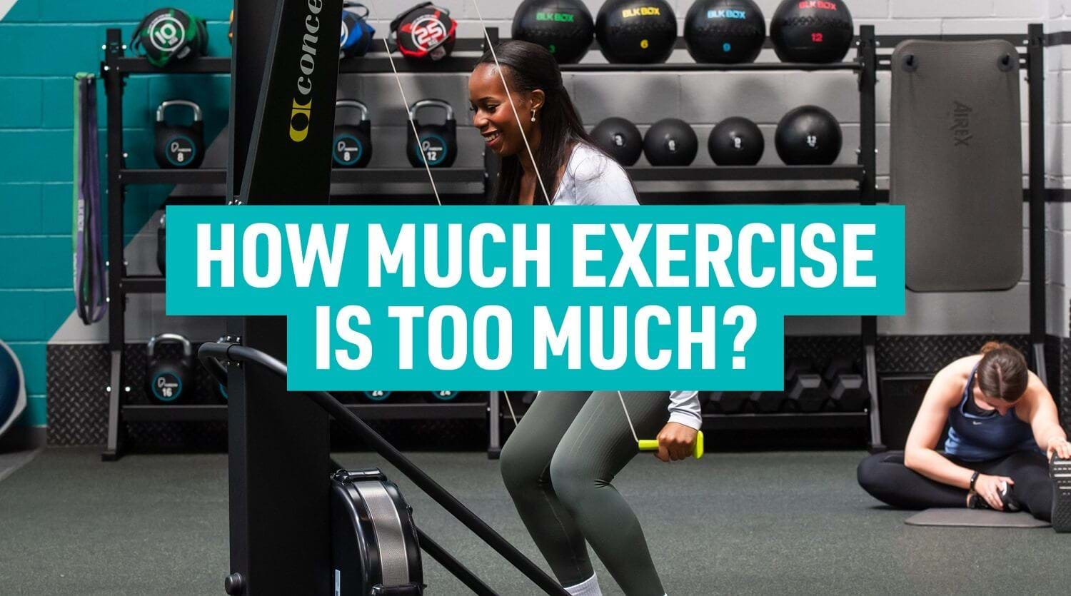 how much exercise is too much?